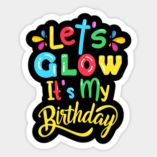 Let's Glow Party It's My Birthday Gift Tee For Kids Boys Sticker